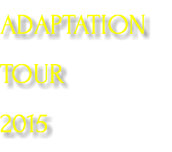 ADAPTATION TOUR 2015